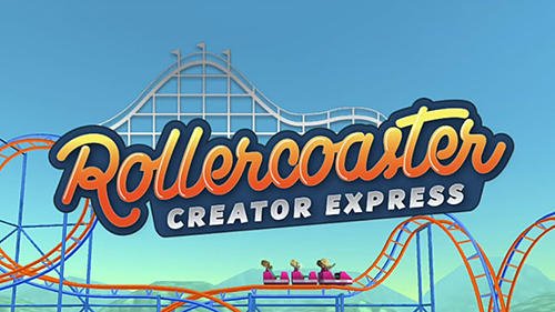 game pic for Rollercoaster creator express